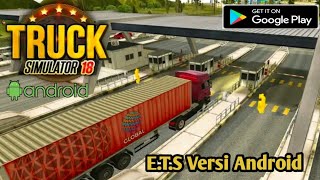 Game Truck simulator ETS Versi Android || Truck Simulator 2018 : Europe screenshot 5