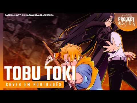 DAEMONS OF THE SHADOW REALM - Tobu Toki | VERSÃO DUBLADA | ABERTURA EM PORTUGUÊS POR PROJECT ASTRA