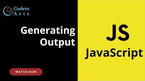 07. Generating Output | JavaScript Tutorial for Beginners | Web Development | Lecture 07
