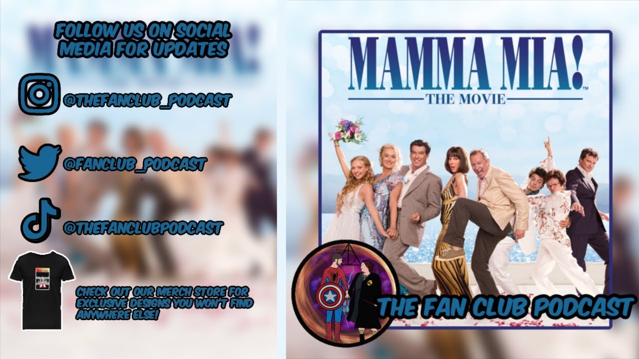 The Fan Club Podcast Episode 59 Mamma Mia YouTube