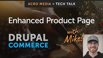 Tech Talk: Drupal Commerce Tutorial: Enhanced Product Page