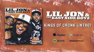 Lil Jon & The East Side Boyz - Kings Of Crunk Intro