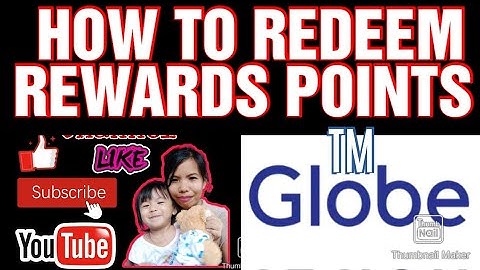 HOW TO REDEEM YOUR REWARDS POINTS SA GLOBE AT TM LATEST 2022