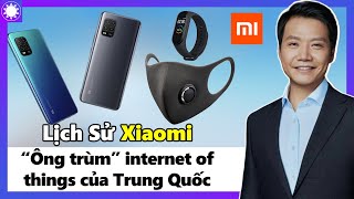 Lịch Sử Xiaomi - “Ông Trùm” Internet Of Things Của Trung Quốc