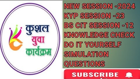 Kyp session -23|Bs Cit Session -12|Do it yourself|Knowledge check||New session 2024