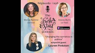 Ep 29 - Changing the Narrative in Politics with special guest, Lauren Pinkston