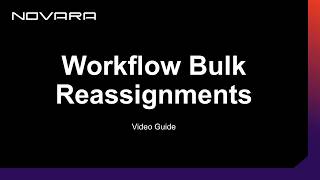 Workflow Bulk Reassignments