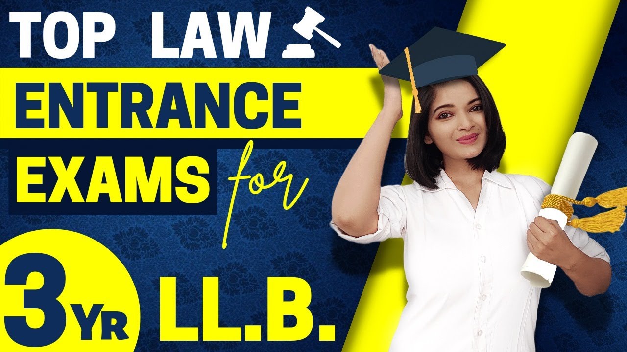 Top Law Entrance Exams for 3 Year LLB Law Exams after graduation