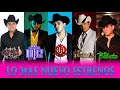 LO MAS NUEVO ESTRENOS CHRISTIAN NODAL, REMMY VALENZUELA, EL BEBETO, GERARDO ORTIZ, JULIONALVAZ