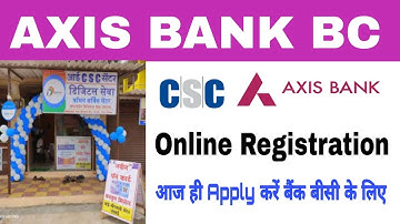 Axis Bank BC Registration || CSC Axis Bank  BC Registration Process || Axix Bank Mitra CSP Kiosk