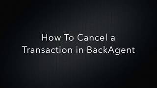 How To Cancel a Transaction in BackAgent