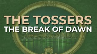 The Tossers - The Break Of Dawn (Official Audio)