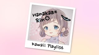 Hanakaze Rin Cute Playlist 【花風りん/Hanakaze Rin】