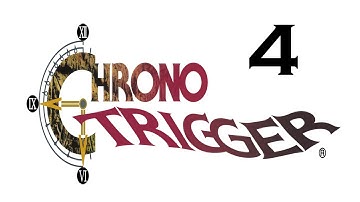 Chrono Trigger #4 - Guilty Not Guilty