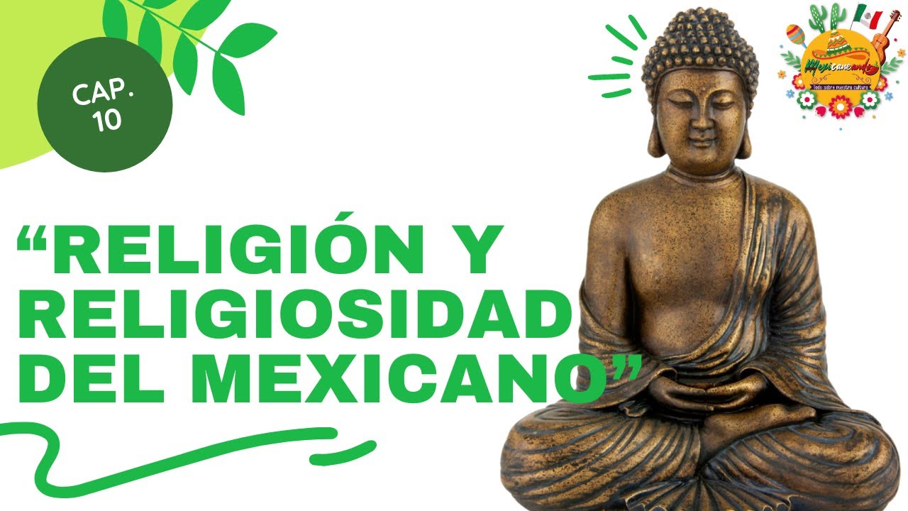 🛕🕌“Religión y religiosidad del mexicano”🕍⛪