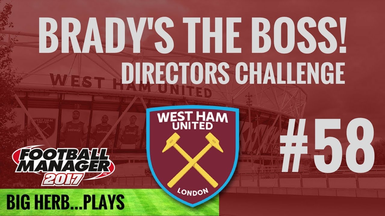 FM17 West Ham Directors Challenge 58 - End of season - Football Manager 2017