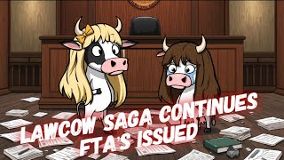 LawCow Saga Continues / FTA’s Issued / Let’s Discuss