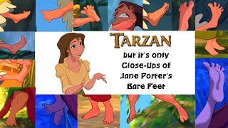 Tarzan but it's only Close Ups of Jane Porter's Bare Feet 