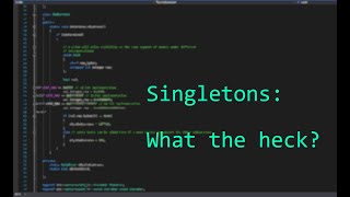 Design Discussions: Singletons - the heck is it