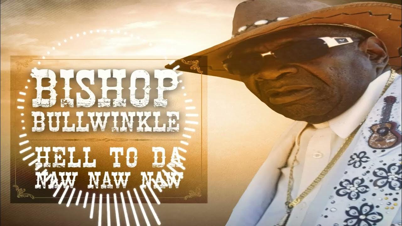 Bishop Bullwinkle Hell To The No No Bishop Bullwinkle- Hell To Da Naw, Naw, Naw (Dj David C.) Studio