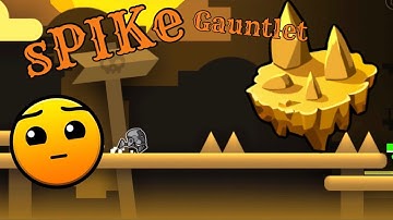 Spike Gauntlet Complete! (Victim,Pureland,Tenebris,Desert Bounce,Powerful) - Geometry Dash