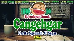 [Radio] Bodor Sunda Cangehgar  - Durasi: 3:20:10. 