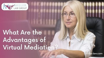 What Are the Advantages of Virtual Mediation?