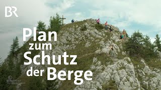 50 Jahre Bayerischer Alpenplan: Bergwelt erfolgreich schützen | Schwaben & Altbayern | BR