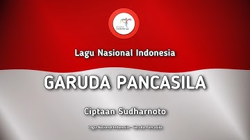 Garuda Pancasila - Lagu Nasional Indonesia (dengan Lirik)