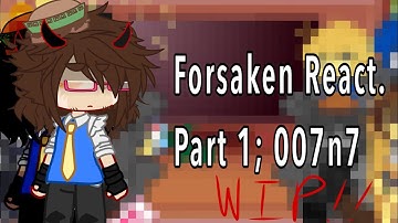 [Forsaken Reacts to Themselves Part WIP] !!!!X2 speed!!!! TW: Sensitive Topics, listed in video. 