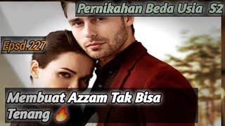 PBU Bab.227. Membuat Azzam Tak Bisa Tenang