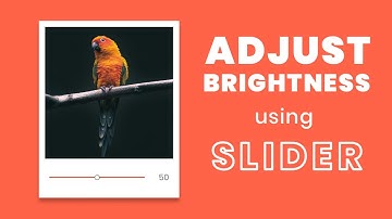 Adjust Image Brightness using Slider in HTML CSS And JS | Javascript Brightness Controller