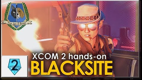 BLACKSITE - XCOM 2 Hands-On Gameplay #2 with Beagle!