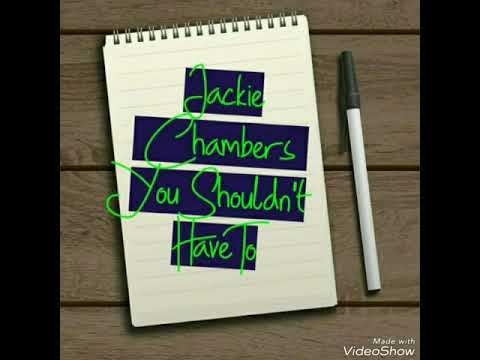 Jackie Chambers-You Shouldn't Have To(Prod.ByKeyAnoBeats)