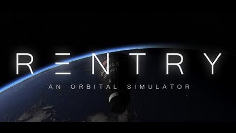 Reentry - An Orbital Simulator | Project Mercury | Lesson 1 Pre - Launch