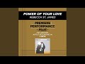 Miniature de la vidéo de la chanson Power Of Your Love (High Key Performance Track)