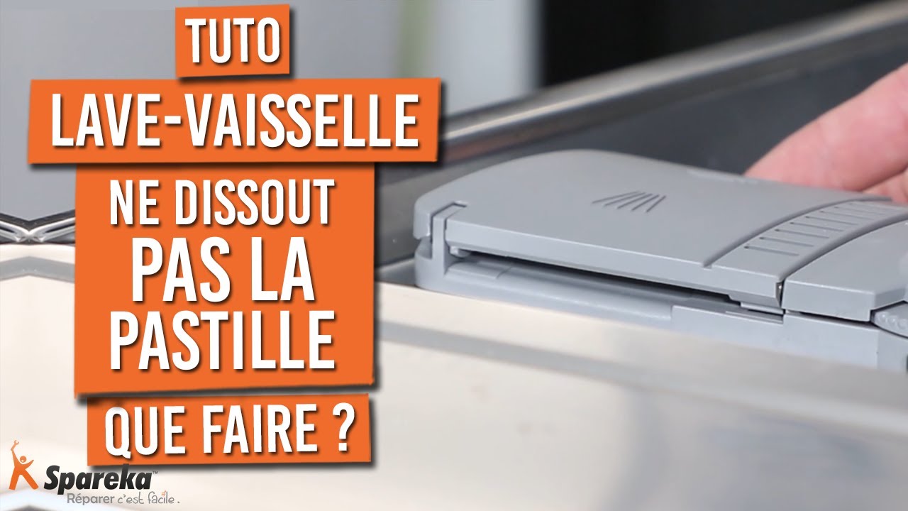 Pourquoi la pastille de mon lave-vaisselle ne se dissoud pas ? - TUTO