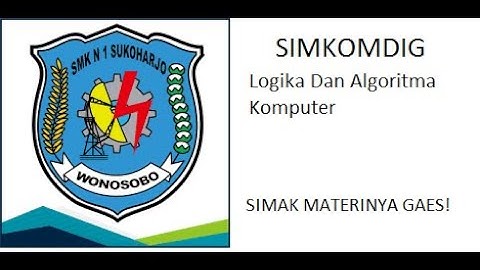MATERI SIMKOMDIG KD 3.1 Logika dan Algoritma Komputer