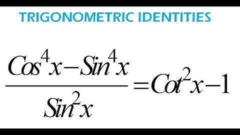 How to Verify Trigonometric Identities (Cos^4x-Sin^4x)/Sin^2x=Cot^2x-1, Trigonometry