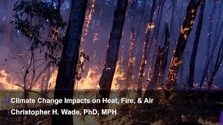 Climate Change Impacts on Heat, Fire, and Air Climate Change Impacts on Heat, Fire, and Air