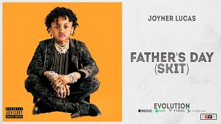 Joyner Lucas - Father'S Day [Skit] (Evolution)