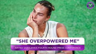 Aryna Sabalenka on her loss to Naomi Osaka | Fourth Round Press Conference | Wimbledon 2026
