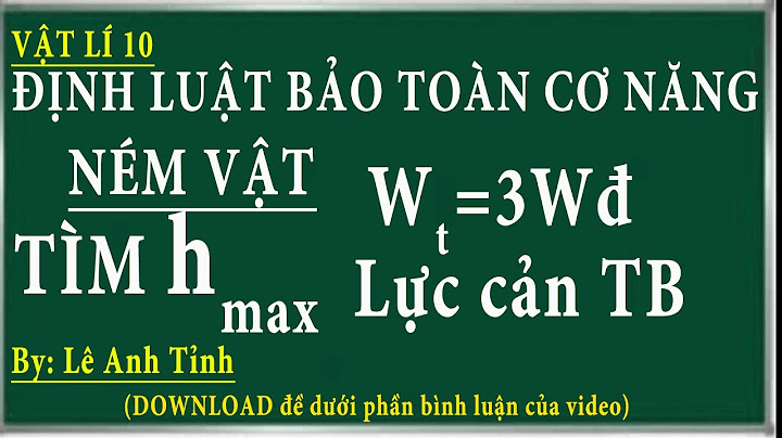 Bài tập cơ năng khi có lực cản năm 2024