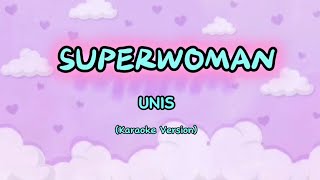 SUPERWOMAN - Unis (KARAOKE VERSION)