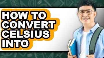 How to Convert Celsius into Fahrenheit - Easy Guide