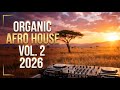 ORGANIC AFRO HOUSE VOL. 2 | Sunset DJ Set 2026 | Deep & Melodic Afro House Mix