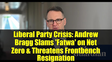 Liberal Party Crisis: Andrew Bragg Slams 
