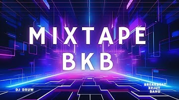 Mixtape Vol. 12 | BKB (Breakbeat Kejut Bahu) | DJ DRUW