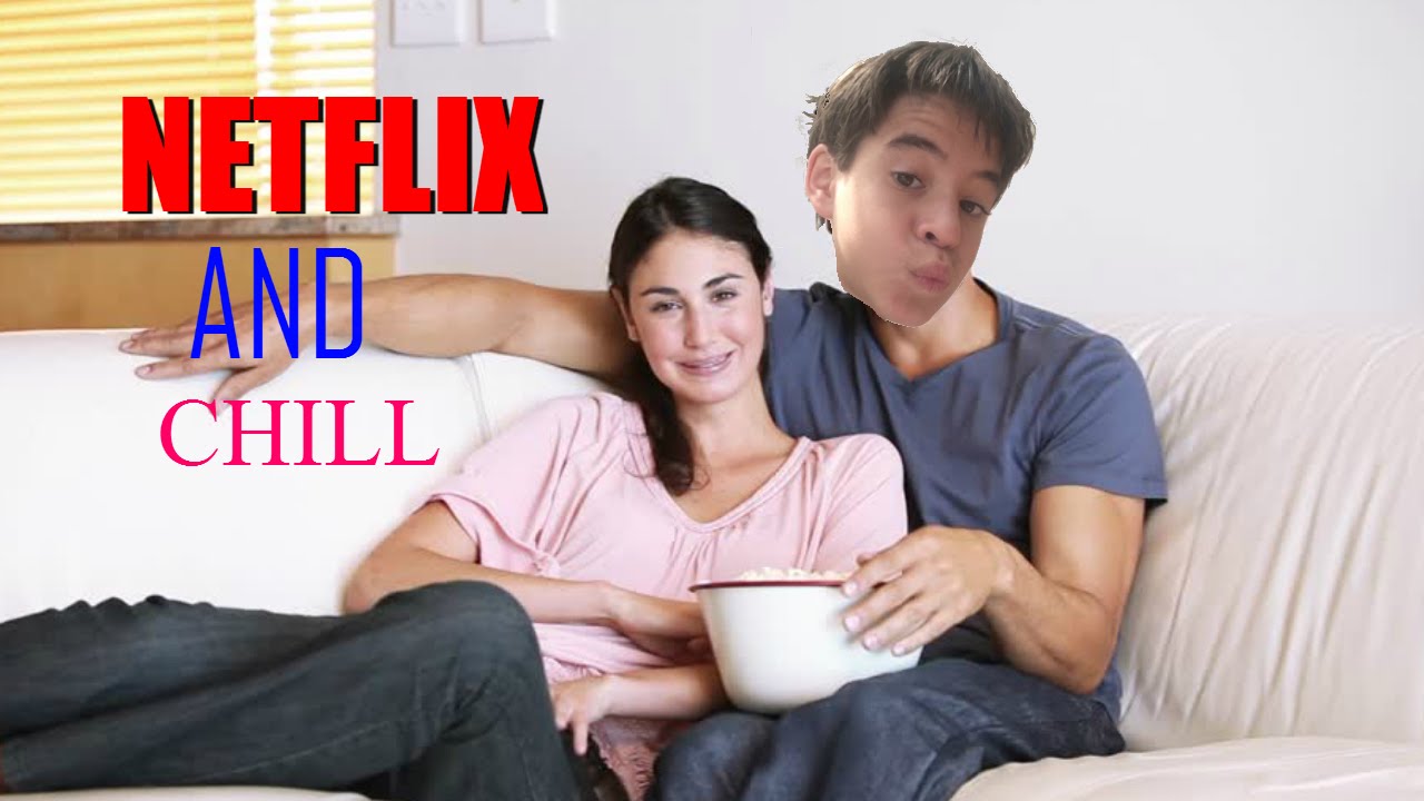 Netflix And Chill