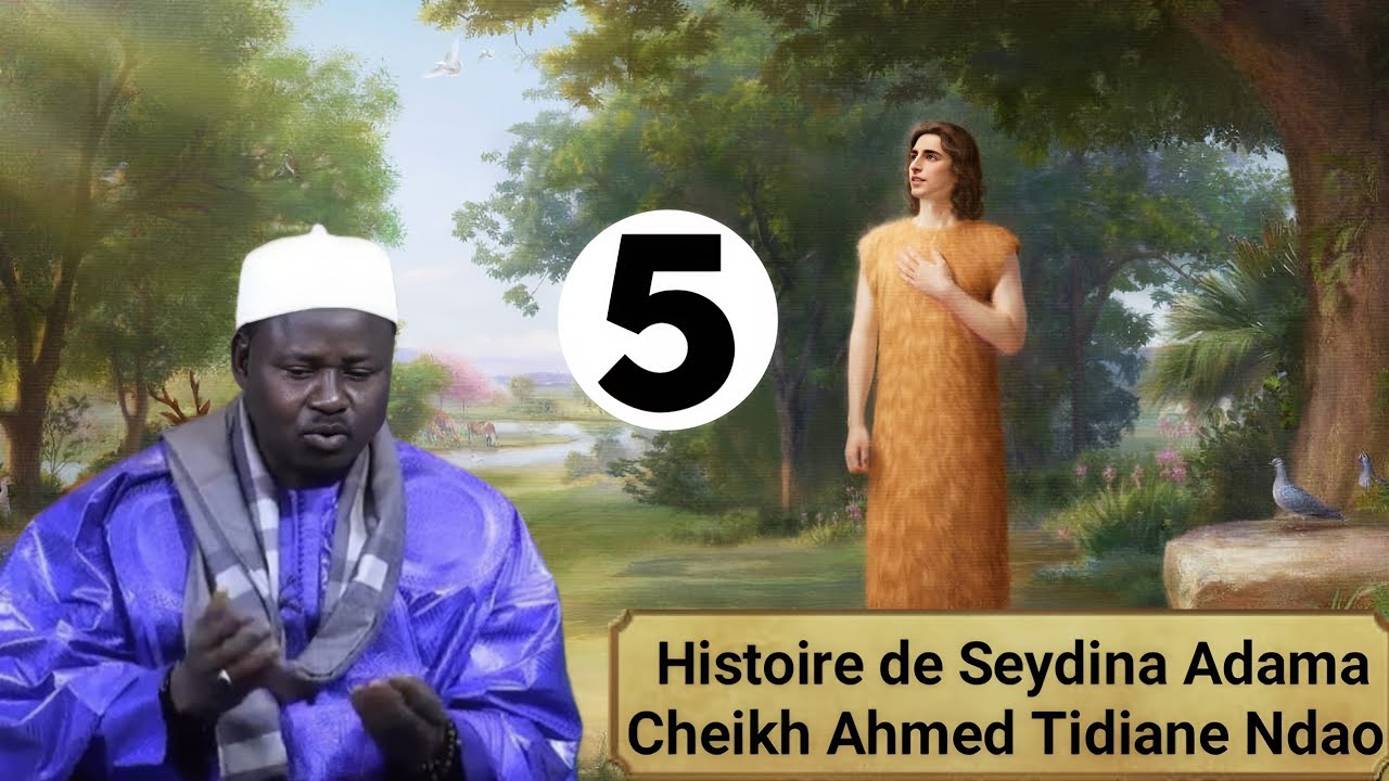 Histoire du Prophète Adama 05 : par Cheikh Ahmed Tidiane Ndao
